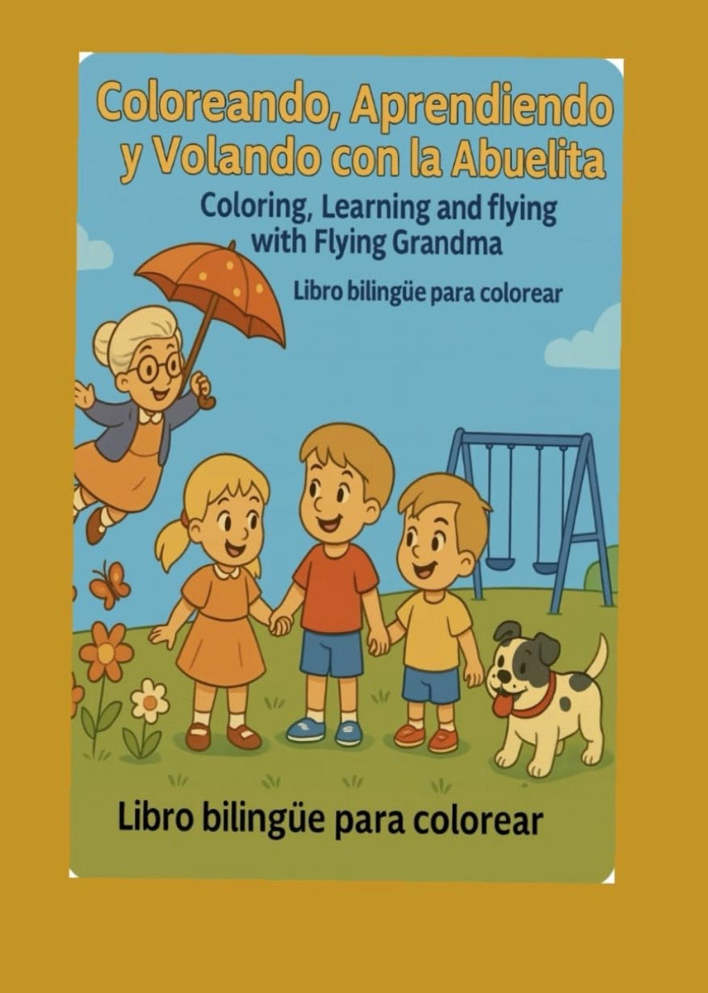 Coloreando, Aprendiendo y Volando con la Abuelita Voladora / Coloring, Learning and Flying with Flying Grandma