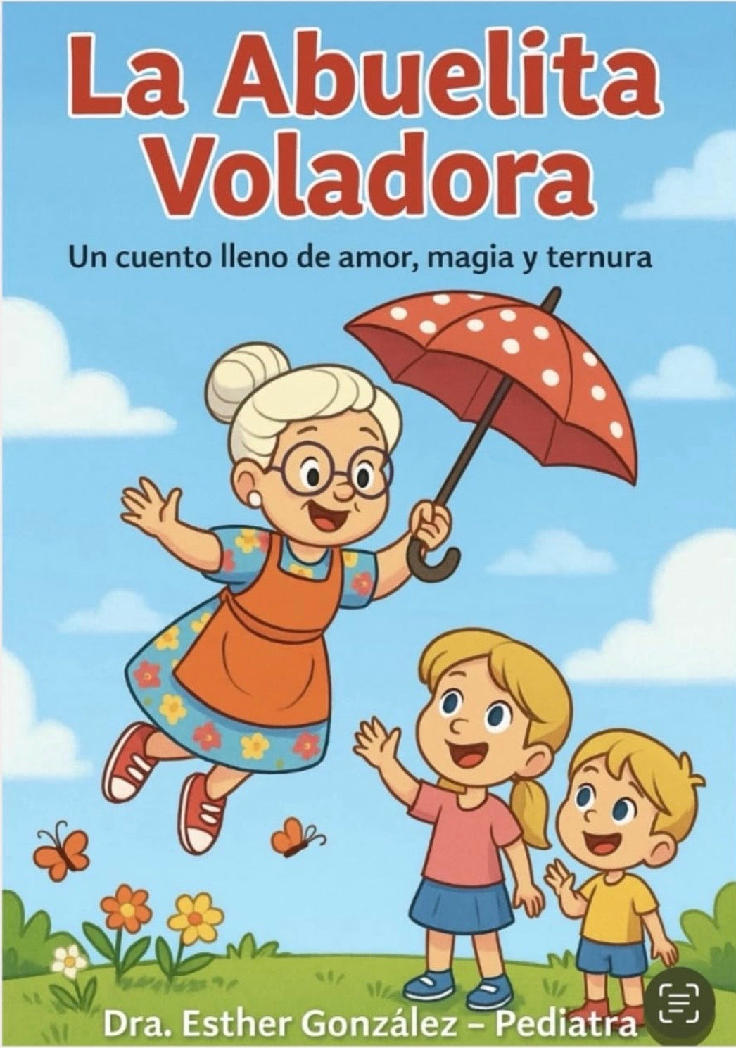 La Abuelita Voladora / Un cuento lleno de Amor magia y ternura