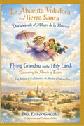La Abuelita Voladora en Tierra Santa / Flying Grandma in the Holy land