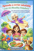 Aprendiendo a comer saludable con mi Abuelita Voladora / Learning to Eat healthy with my Flying Grandma