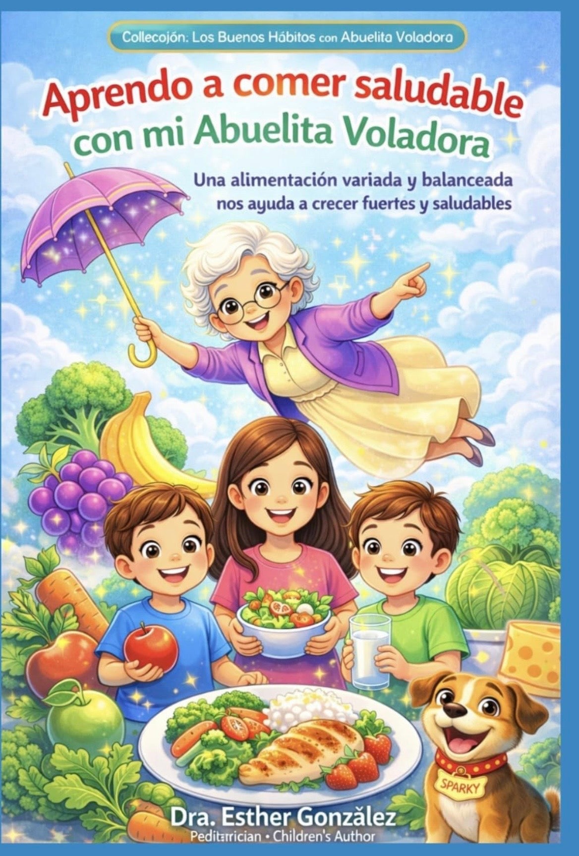 Aprendiendo a comer saludable con mi Abuelita Voladora / Learning to Eat healthy with my Flying Grandma