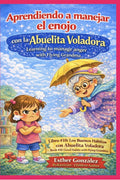 Aprendiendo a manejar el enojo con la Abuelita Voladora/ Learning to manage anger with Flying Grandma