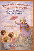 Aprendiendo bueno modales con la Auelita Voladora / Learning Good manners with Flying Grandma