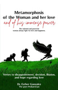 Metamorphosis of the Woman and her love and of her immense power