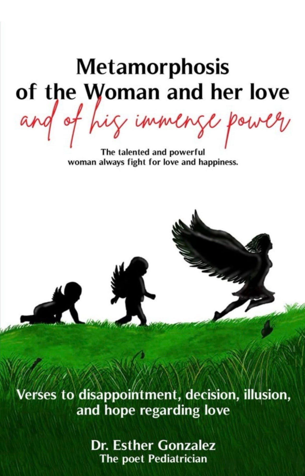 Metamorphosis of the Woman and her love and of her immense power