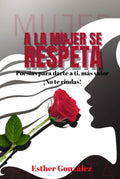A la Mujer se Respeta