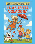 Coloreando y Volando con la Abuelita Voladora