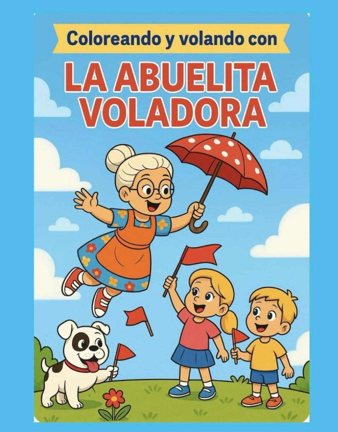 Coloreando y Volando con la Abuelita Voladora