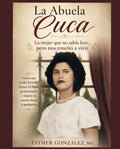 La Abuela Cuca, La Mujer que no sabía leer... pero nos enseñó a vivir.