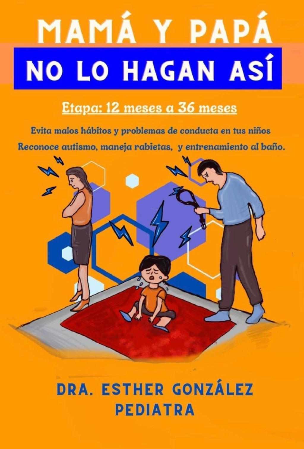Bundle: Mamá y Papá, No lo Hagan Así- Guíacompleta de 0-7 anos