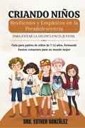 Criando Niños Resilientes y Empáticos en la Preadolescencia para evitar la delincuencia juvenil