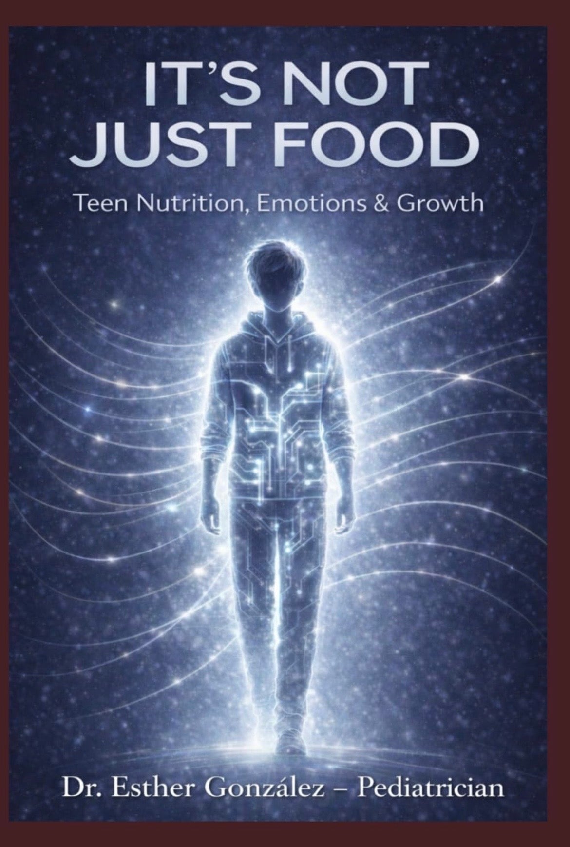It's Not Just Food (Teen Nutrition, Emotions and Growth)
