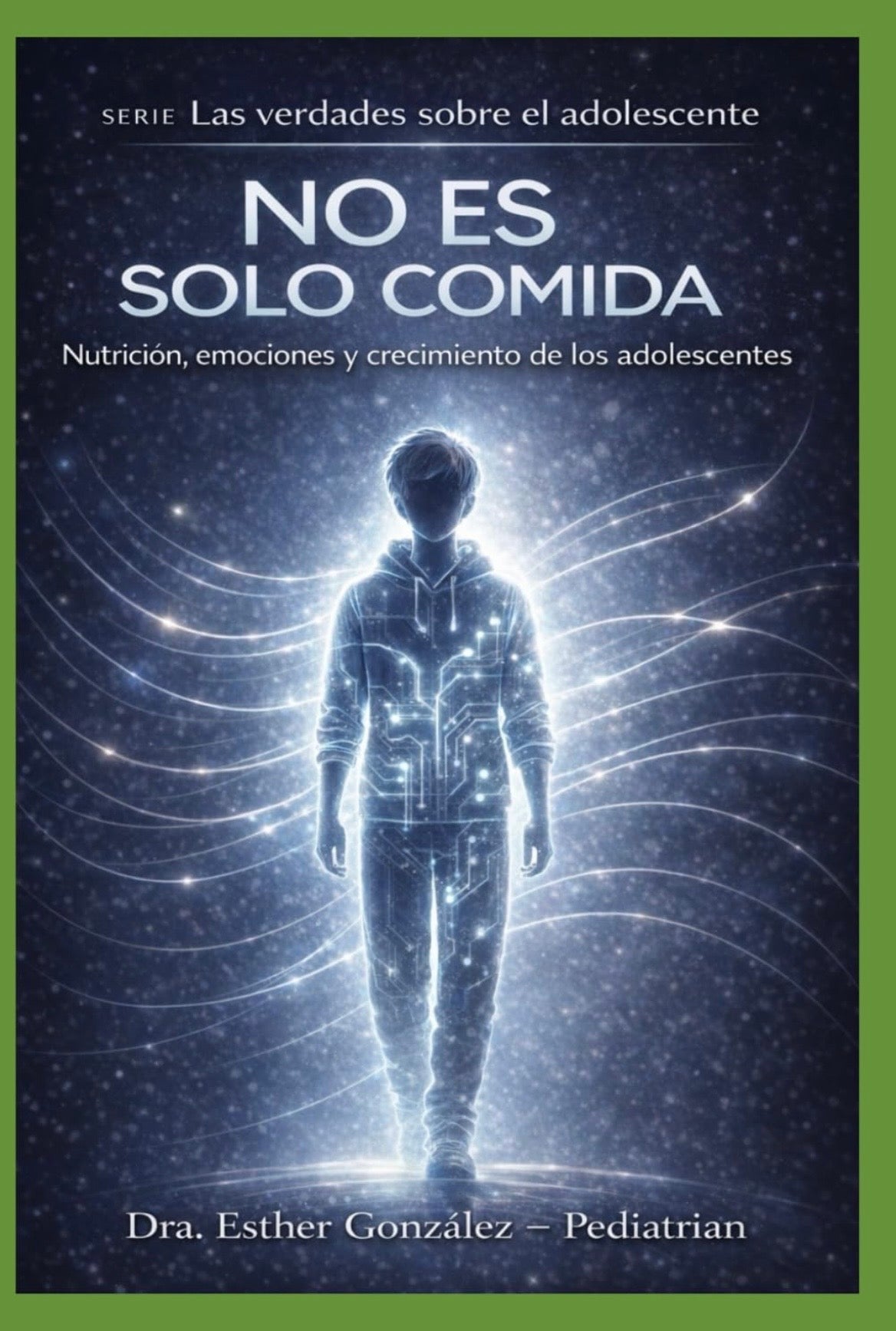 NO ES SOLO COMIDA (Nutricion, emociones y crecimiento del adolescente)